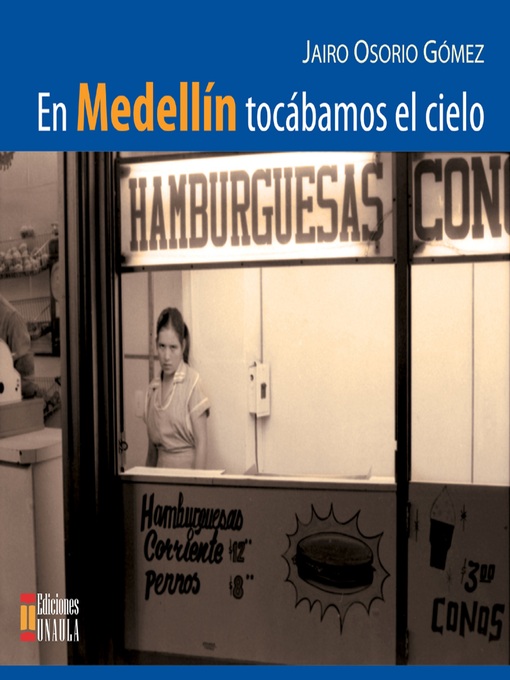 Title details for En Medellín tocábamos el cielo by Jairo Osorio Gómez - Available